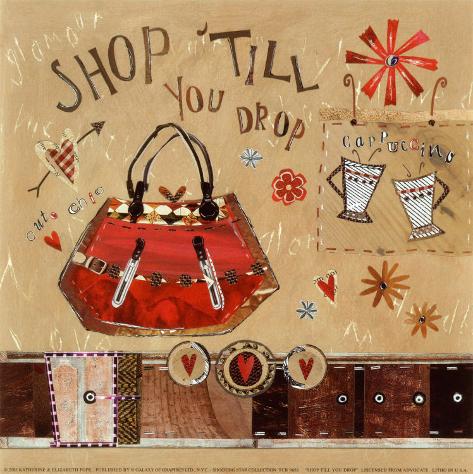 Do You Like to Shop Til You Drop Do You Like to Shop Til You Drop