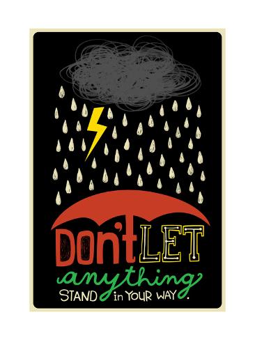 Don't Let Anything Premium Poster