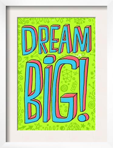 Dream Big Poster