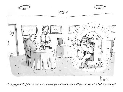 zachary-kanin-i-m-you-from-the-future-i-came-back-to-warn-you-not-to-order-the-scallop-new-yorker-cartoon.jpg
