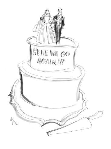 Bride and groom atop a wedding cake that reads'Here We Go Again