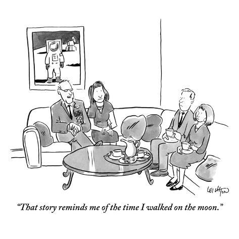 robert-leighton-that-story-reminds-me-of-the-time-i-walked-on-the-moon-new-yorker-cartoon.jpg