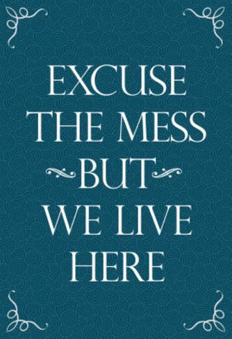 ... the mess but we live here funny print poster posters i8840412 htm ... the mess but we live here funny print poster posters i8840412 htm