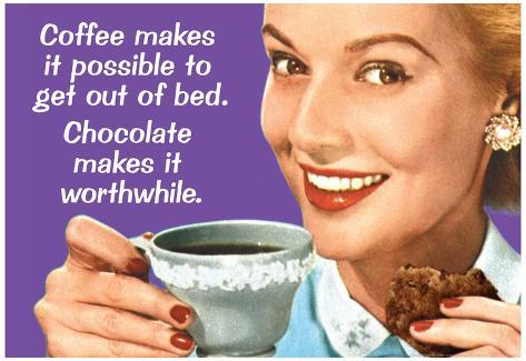 http://imgc.allpostersimages.com/images/P-473-488-90/63/6335/WZM7100Z/posters/coffee-out-of-bed-chocolate-makes-it-worthwhile-funny