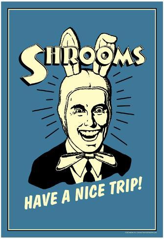 Shrooms Have A Nice Trip Funny Retro Poster Poster