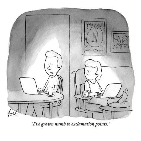 tom-toro-i-ve-grown-numb-to-exclamation-points-new-yorker-cartoon.jpg