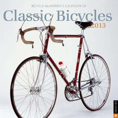 Bicycle Quarterly's Calendar of Classic Bicycles - 2013 Calendars Bicycle Quarterly's Calendar of Classic Bicycles - 2013 Calendars