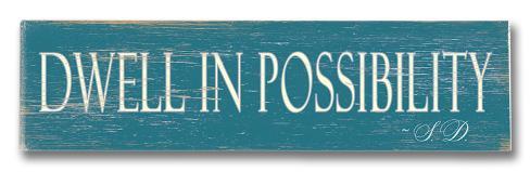 Dwell in Possibility Wood Sign