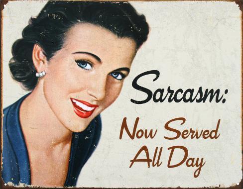 sarcasm-now-served-all-day.jpg