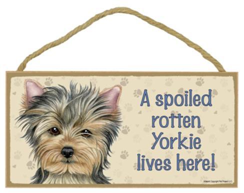 spoiled rotten yorkies a spoiled rotten yorkie lives here wood sign wood sign at allposters spoiled rotten yorkies a spoiled rotten yorkie lives here wood sign wood sign at allposters