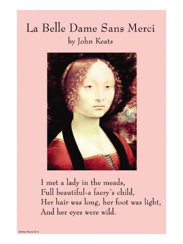 a literary analysis of la belle dame sans merci by john keats La belle dame sans merci is not a narrative poem because it implies rather than tells a story it is a literary ballad, which has visionary insight and emotive sadness occasioned by the loss of that vision. a literary analysis of la belle dame sans merci by john keats La belle dame sans merci is not a narrative poem because it implies rather than tells a story it is a literary ballad, which has visionary insight and emotive sadness occasioned by the loss of that vision.