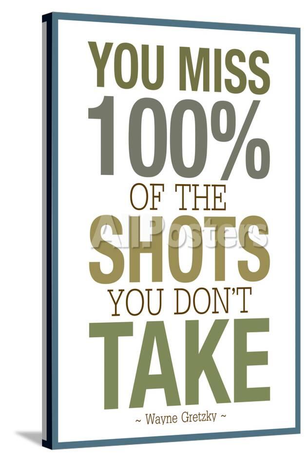 You Miss 100 Of The Shots Don T Take Posters At Allposters Com