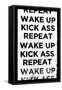 Wake Up, Kick Ass, Repeat-null-Framed Stretched Canvas