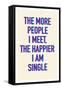 The Happier I Am Single-null-Framed Stretched Canvas