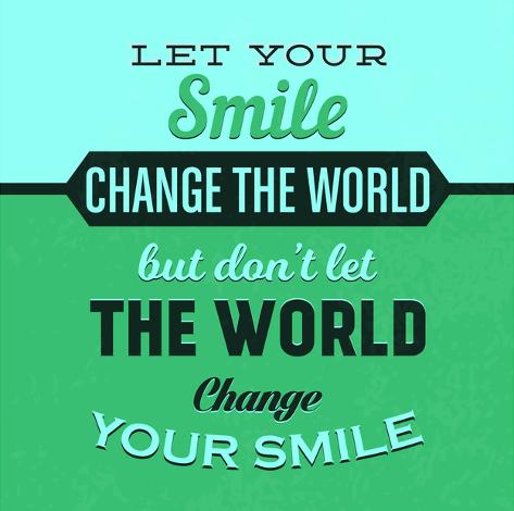 Bolcom Let Your Smile Change The World Jonathan Bowers Quote Of The Week Let Your Smile Change The World Arty Allsorts