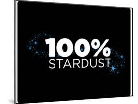 100% Stardust-IFLScience-Mounted Poster