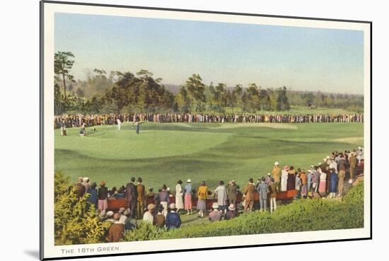 18th Green, Golf Tournament-null-Mounted Art Print