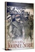 25 June 1916 - Serbia Day, French World War I Poster, 1916-Theophile Alexandre Steinlen-Stretched Canvas