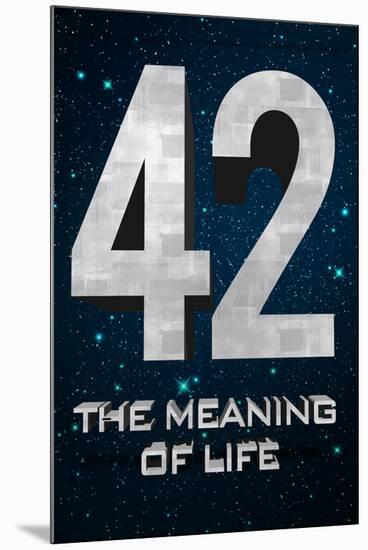 42 The Meaning of Life-null-Mounted Art Print