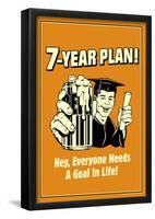 7-Year Plan Everyone Needs A Goal In Life Funny Retro Poster-null-Framed Poster