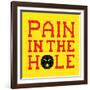 8-Bit Pixel-Art Pain in the Hole Message-wongstock-Framed Art Print