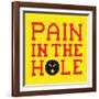 8-Bit Pixel-Art Pain in the Hole Message-wongstock-Framed Art Print