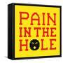 8-Bit Pixel-Art Pain in the Hole Message-wongstock-Framed Stretched Canvas