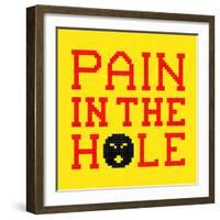 8-Bit Pixel-Art Pain in the Hole Message-wongstock-Framed Art Print