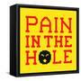 8-Bit Pixel-Art Pain in the Hole Message-wongstock-Framed Stretched Canvas