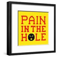 8-Bit Pixel-Art Pain in the Hole Message-wongstock-Framed Art Print