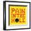 8-Bit Pixel-Art Pain in the Hole Message-wongstock-Framed Art Print