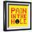 8-Bit Pixel-Art Pain in the Hole Message-wongstock-Framed Art Print