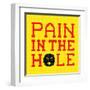 8-Bit Pixel-Art Pain in the Hole Message-wongstock-Framed Art Print