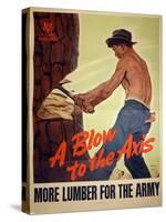 "A Blow to the Axis: More Lumber For the Army", 1943-Harold Schmidt-Stretched Canvas