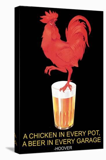 A Chicken in Every Pot, A Beer in Every Garage-null-Stretched Canvas