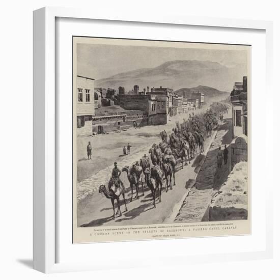 A Common Scene in the Streets of Erzeroum, a Passing Camel Caravan-Frank Dadd-Framed Giclee Print