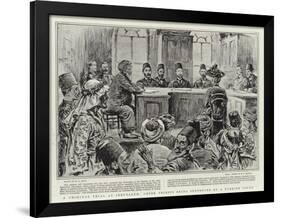 A Criminal Trial at Jerusalem, Greek Priests Being Sentenced by a Turkish Court-William T. Maud-Framed Giclee Print