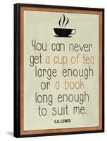 A Cup of Tea and a Book CS Lewis-null-Framed Poster