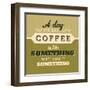 A Day Without Coffee 1-Lorand Okos-Framed Art Print