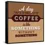 A Day Without Coffee-Lorand Okos-Framed Stretched Canvas