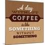 A Day Without Coffee-Lorand Okos-Mounted Art Print