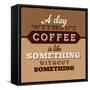 A Day Without Coffee-Lorand Okos-Framed Stretched Canvas