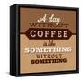 A Day Without Coffee-Lorand Okos-Framed Stretched Canvas