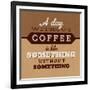 A Day Without Coffee-Lorand Okos-Framed Art Print