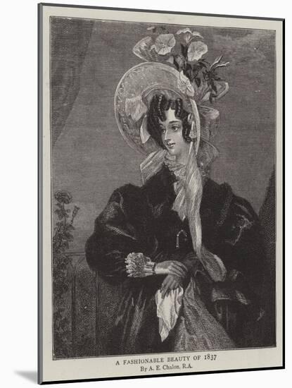 A Fashionable Beauty of 1837-Alfred-edward Chalon-Mounted Giclee Print