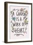 A Garden is a Work of Heart-Kali Wilson-Framed Art Print