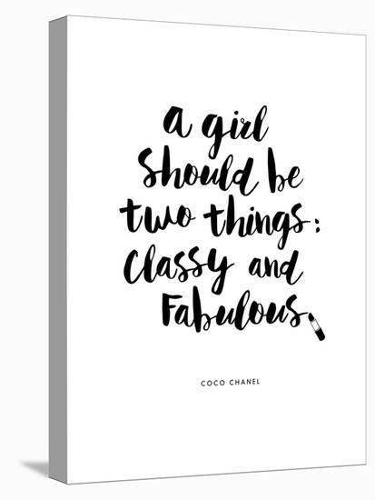 A Girl Should Be Two Things Classy and Fabulous-Brett Wilson-Stretched Canvas