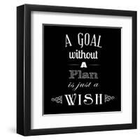 A Goal Without A Plan Is Just A Wish-Veruca Salt-Framed Art Print