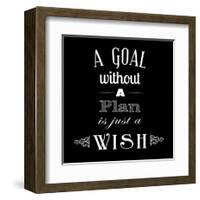 A Goal Without A Plan Is Just A Wish-Veruca Salt-Framed Art Print