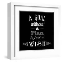 A Goal Without A Plan Is Just A Wish-Veruca Salt-Framed Art Print